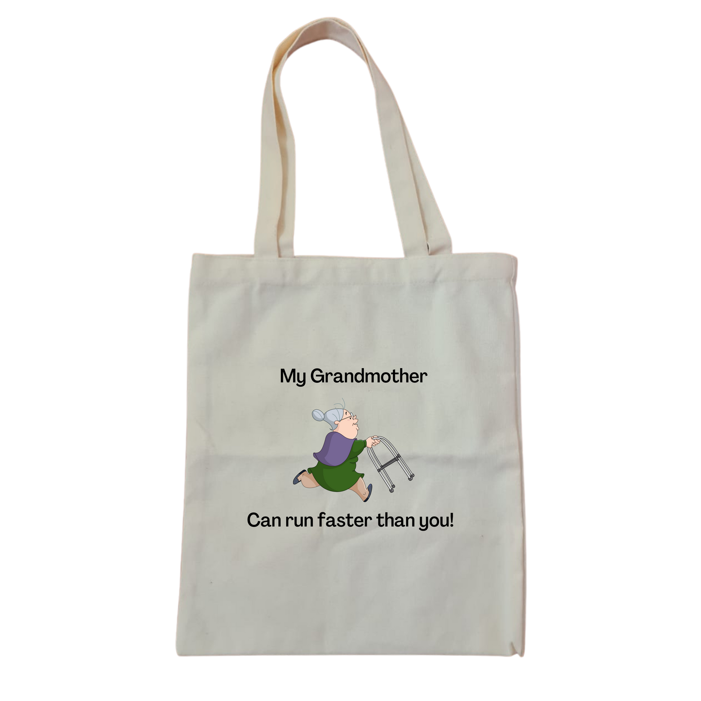 My Grandmother Can Run Faster Than You Tote Bag